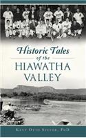 Historic Tales of the Hiawatha Valley