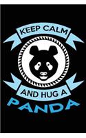 Keep Calm And Hug A Panda: Panda Lover Writing Journal Lined, Diary, Notebook for Men & Women