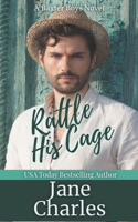 Rattle His Cage: The Baxter Boys #4 (Baxter Boys Rattled)