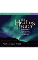 The Healing Breath: Body-Based Meditations on the Aramaic Beatitudes