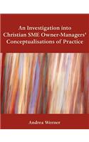 Investigation Into Christian Sme Owner-Managers' Conceptualisations of Practice