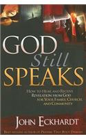 God Still Speaks: How to Hear and Receive Revelation from God for Your Family, Church, and Community