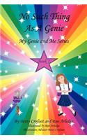 No Such Thing As A Genie - My Genie and Me Series Book 1