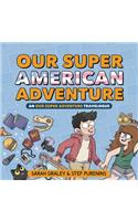 Our Super American Adventure