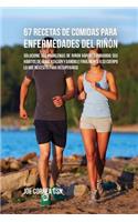 67 Recetas de Comidas Para Enfermedades Del Riñón: Solucione Sus Problemas de Riñón Rápido Cambiando Sus Hábitos de Alimentación y Dándole Finalmente A Su Cuerpo Lo Que Necesita Para Recuperarse(Spanish)