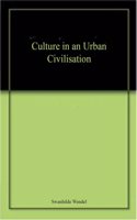 Culture in an Urban Civilisation