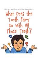 What Does the Tooth Fairy Do With All Those Teeth?