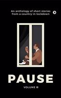 Pause - Volume 2 : An anthology of short stories from a country in lockdown