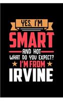 Yes, I'm Smart And Hot What Do You Except I'm From Irvine