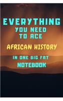 2020 Everything You Need to Ace African History in One Big Fat Notebook