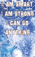 I Am Smart. Strong and I Can Do Anything
