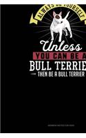 Always Be Yourself Unless You Can Be A Bull Terrier Then Be A Bull Terrier: Sermon Notes Journal(33 Sermon Notes Journal)