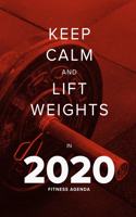 Keep Calm And Lift Weights In 2020 - Fitness Agenda: Gift Organiser & Gym Diary