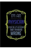 I'm a physician. To save time, let's just assume that I'm never wrong
