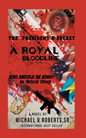 President's Secret a Royal Bloodline