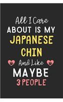 All I care about is my Japanese Chin and like maybe 3 people