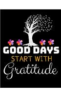 Good Days Start With Gratitude: Daily Planner 2020: Planner For Time Management & Productivity