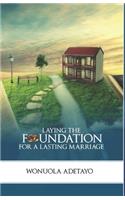 Laying the Foundation for a Lasting Marriage