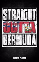 Straight Outta Bermuda Undated Planner: Bermudian Flag Personalized Vintage Gift for Coworker Friend Customized Planner Daily Weekly Monthly Undated Calendar Organizer Journal