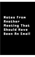 Notes From Another Meeting That Should Have Been An Email