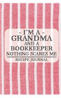 I'm a Grandma and a Journalkeeper Nothing Scares Me Recipe Journal