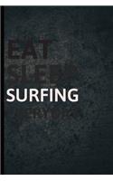 Eat Sleep Surfing Everyday