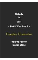 Nobody is cool but if you are a couples counselor you're pretty damn close