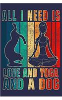 All I Need Is Love And Yoga And A Dog