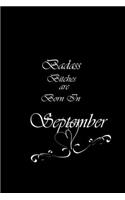 Badass Bitches Are Born In September