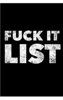 Fuck It List