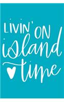 Livin' On Island Time