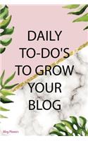 Daily To-Do's To Grow Your Blog