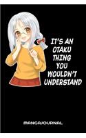It's An Otaku Thing You Wouldn't Understand Mangajournal: Anime Manga Otaku Buchjournal: 6x9 A5 Bulletjournal Lese Bewertung Oder Bücher Tagebuch Für Buch-Liebhaber Kinder, Männer Und Frauen