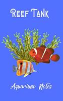Reef Tank Aquarium Notes