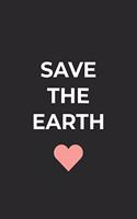 Save the Earth: Lined Paper Notebook 6x9 inches with 120 pages