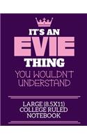 It's An Evie Thing You Wouldn't Understand Large (8.5x11) College Ruled Notebook