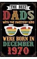 The Best Dads With The Sweetest Kids Were Born In December 1970