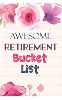 Awesome Retirement Bucket List: Dreams Notebook For the Newly Retired, Retiree Bucket List Journal for the Rest of My Life.