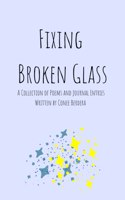 Fixing Broken Glass: A Collection of Poetry and Journal Entries