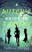Witch's Guide to Family
