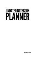 Undated Notebook Planner - Weekly Monthly Journal