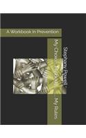 My Choice, My Body............ My Rules: A Workbook In Prevention(1 My Choice, My Body, My Rules)