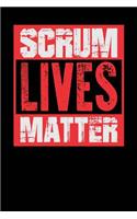 Scrum Lives Matter: Black, White & Red Design, Blank College Ruled Line Paper Journal Notebook for Project Managers and Their Families. (Agile and Scrum 6 x 9 inch Comp