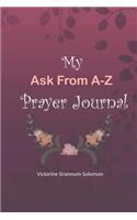 My Ask from a - Z Prayer Journal