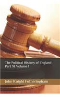 The Political History of England Part XI Volume 1