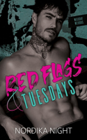 Red Flags & Tuesdays: (Weekday Weirdos)