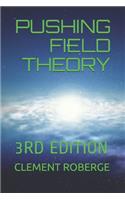 Pushing Field Theory