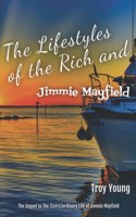 Lifestyles of the Rich and Jimmie Mayfield