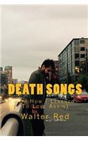 Death Songs (Or How I Learned To Love Again)