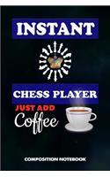 Instant Chess Player Just Add Coffee